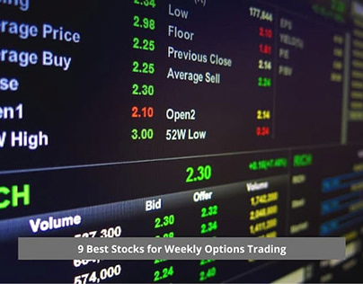9 BEST STOCKS FOR WEEKLY OPTIONS TRADING