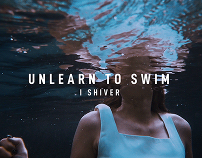 Unlearn To Swim - I Shiver