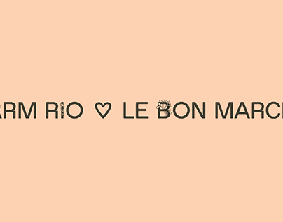 FARM Rio + Le Bon Marché
