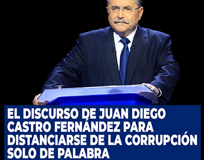 El discurso de Juan Diego Castro Fernández corrupción