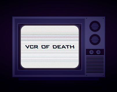 VCR of Death