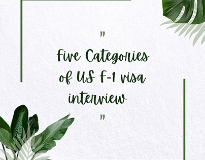Five Categories of US F-1 visa interview