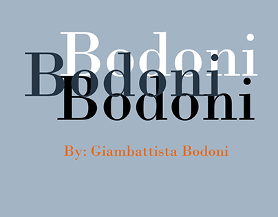 Bodoni by: Giambattista Bodoni