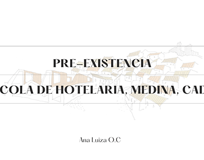 Pré-existencia: escola de Hotelaria, Medina, Cadiz