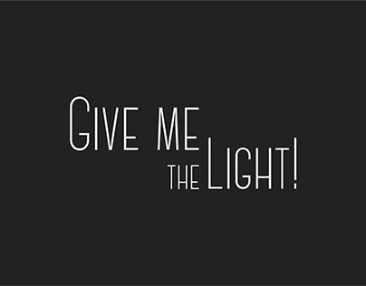 Give me the Light!