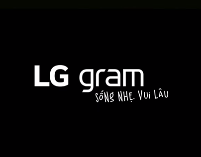 [COMMERICIAL] LG Gram - "Sống nhẹ, vui lâu" Project