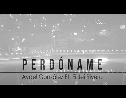 Perdoname - Avdel González / Ei Jei Rivera