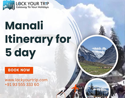 An Unforgettable Trip to Manali: The Ultimate Itinerary