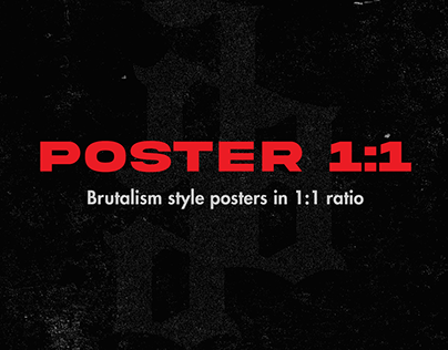 POSTER 1:1, Brutalism style graphic design posters
