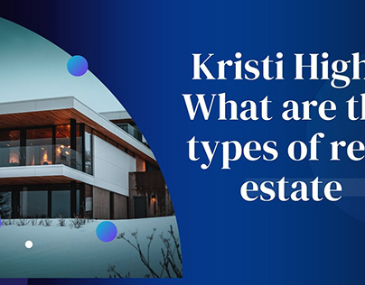 Types of real estate | Kristi High