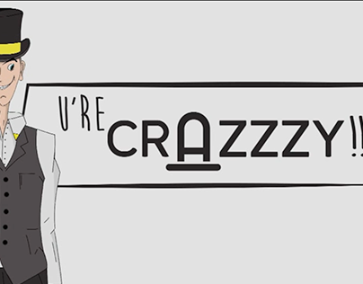 U're Crazzzy!