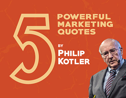 5 Powerful Marketing Quotes by Philip Kotler