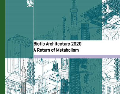 Project thumbnail - Biotic Architecture: A Return of Metabolism