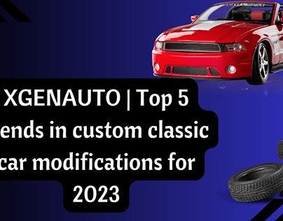 Classic car modifications for 2023 | XGENAUTO