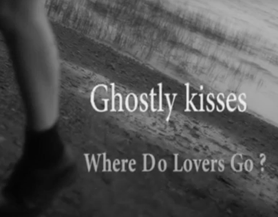 Ghostly kisses - Where Do Lovers Go? (Ruby sparks)
