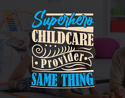 Superhero Child Care Provider Same Thing Babysitter