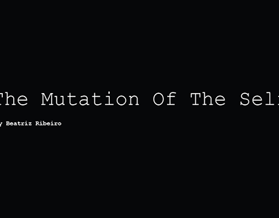The Mutation Of The Self