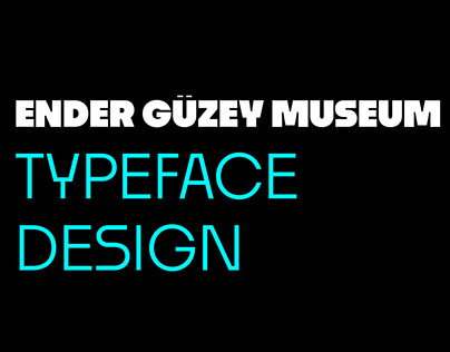 Ender Güzey Museum Typeface Design