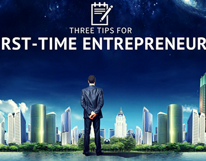 3 Tips for First-Time Entrepreneurs