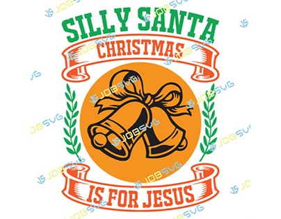Silly Santa Christmas Is For Jesus Bells Svg