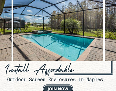 Install Affordable Outdoor Screen Enclosures in Naples