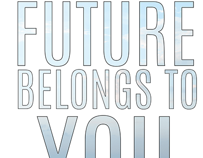 The Future Belongs To You