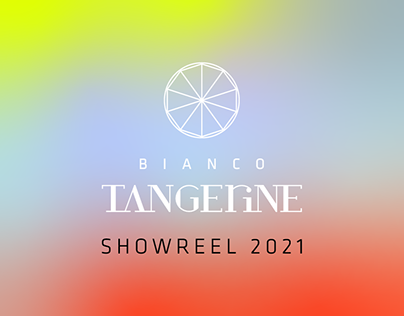 Bianco Tangerine Showreel 2021