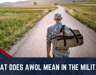 What Does AWOL Mean in the Military?