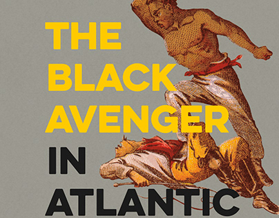 The Black Avenger in Atlantic Culture