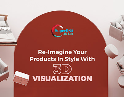 Re-Imagine Your Products In Style With 3D Visualization