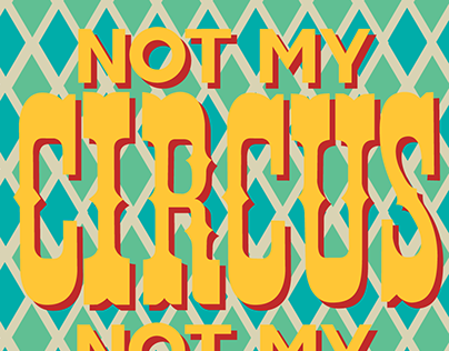 Not my Circus, not my monkeys poster design