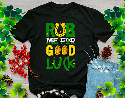 Rub Me For Good Luck St. Patricks day t shirt Design