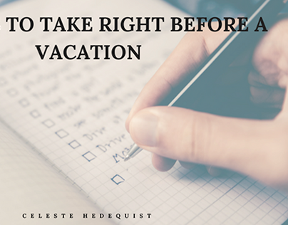 Celeste Hedequist on Actions to Take Before a Vacation