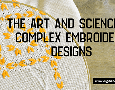 The Art and Science of Complex Embroidery Designs