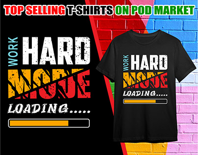 Work hard mode loading, eye catching t-shirt design