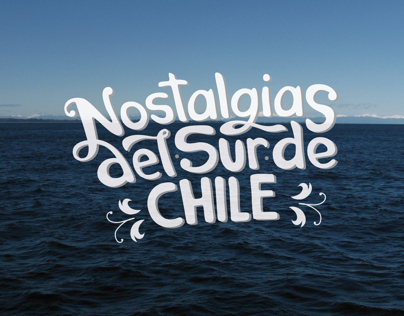 "Nostalgias del Sur de Chile"