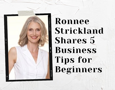 Ronnee Strickland Shares 5 Business Tips for Beginners