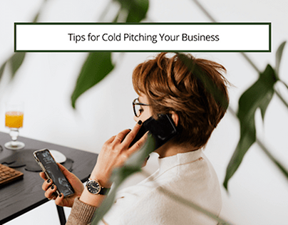 Tips for Cold Pitching Your Business