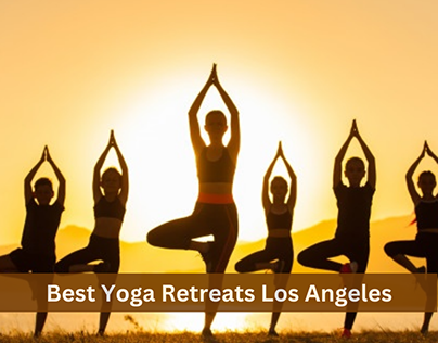 Best Yoga Retreats Los Angeles