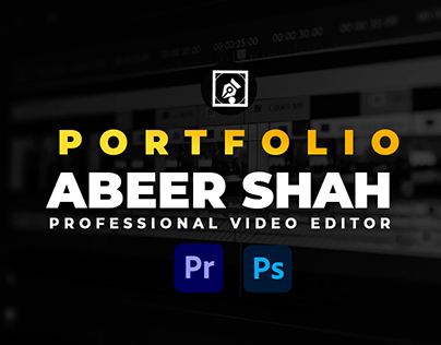 PROFESSIONAL VIDEO EDITOR ABEER SHAH