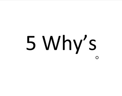5 Why's