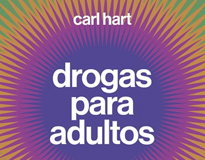 Drogas para adultos , de Carl Hart- revisão técnica