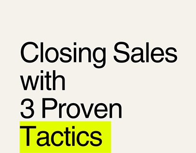 Closing Sales with 3 proven Tactics
