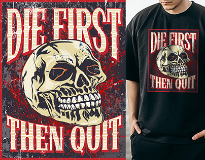 Die first then quit typography skull t shirt design