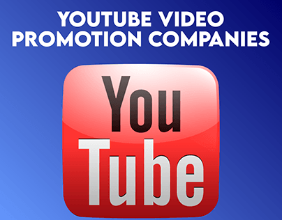 Youtube Video Promotion Companies