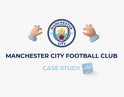 Manchester City Football Club - UX Case Study