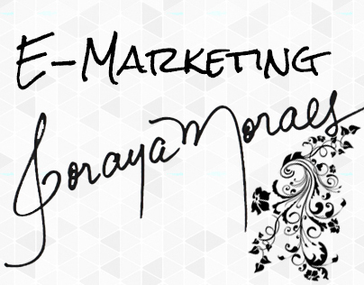 E-Marketing - Soraya Moraes