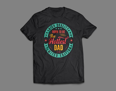 Born To Be The Hottest Dad T-Shirt Design