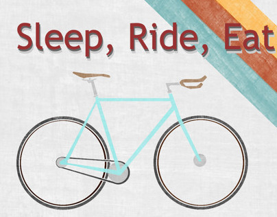 Sleep, Ride, Eat