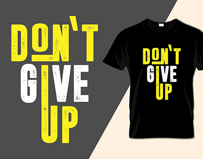 Don't give up T-shirt design (COPY)